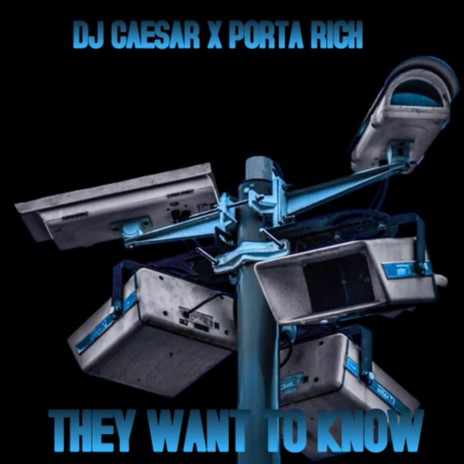 They Want To Know ft. Porta Rich | Boomplay Music