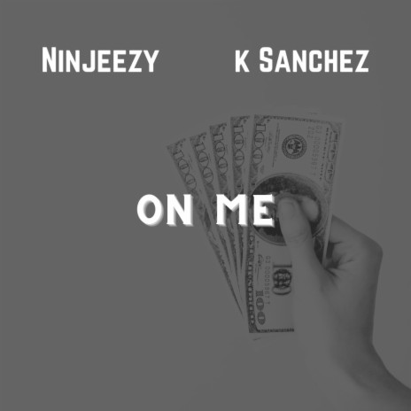 On Me (feat. K. Sanchez) | Boomplay Music