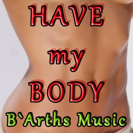 Have My Body | Boomplay Music