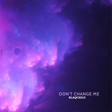 Don't Change Me