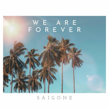 We Are Forever | Boomplay Music