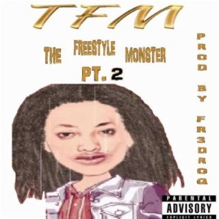 TFM The Freestyle Monster, Pt. 2