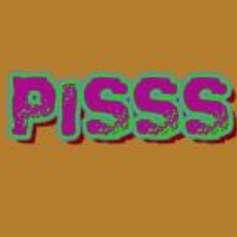 PISSS | Boomplay Music
