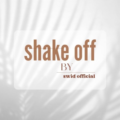 Shake Off | Boomplay Music