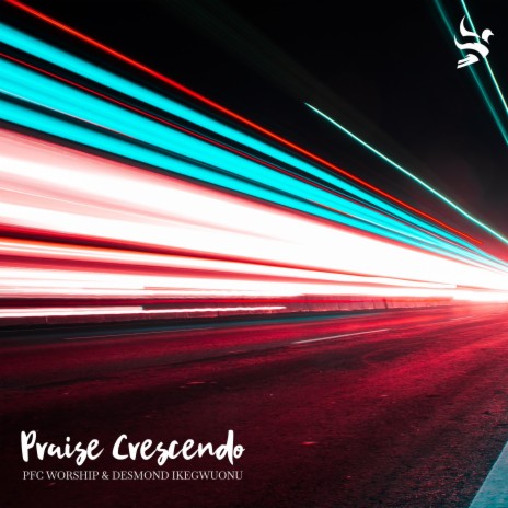 Praise Crescendo (feat. Desmond Ikegwuonu)