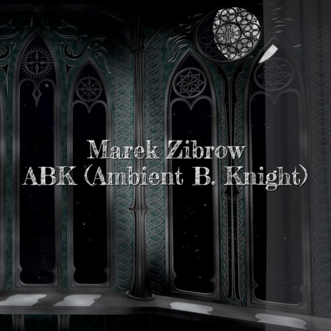 ABK (Ambient B. Knight)