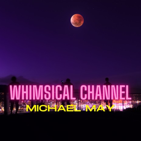 Whimsical Channel | Boomplay Music