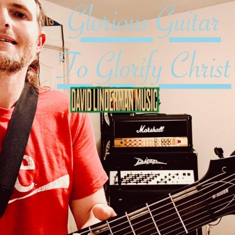 Glorious Guitar to Glorify Christ | Boomplay Music