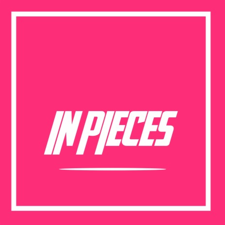 In Pieces