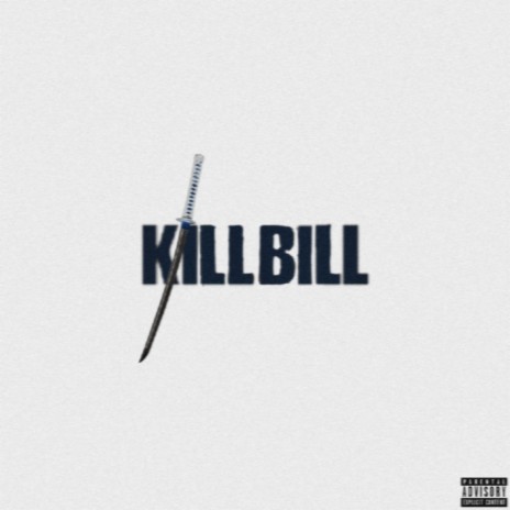 KILL BILL | Boomplay Music