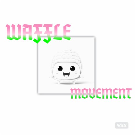 WAFFLE MOVEMENT | Boomplay Music