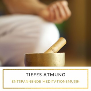 Tiefes Atmung: Entspannende Meditationsmusik um die Selbstheilungskräfte zu mobilisieren