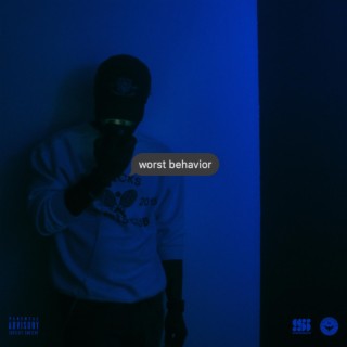 Worst Behavior lyrics | Boomplay Music