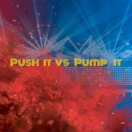 Push It Vs Pump It | Boomplay Music