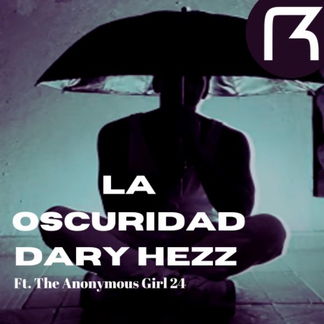 La Oscuridad (Ramnloop Remastered) ft. The Anonymous Girl 24 | Boomplay Music
