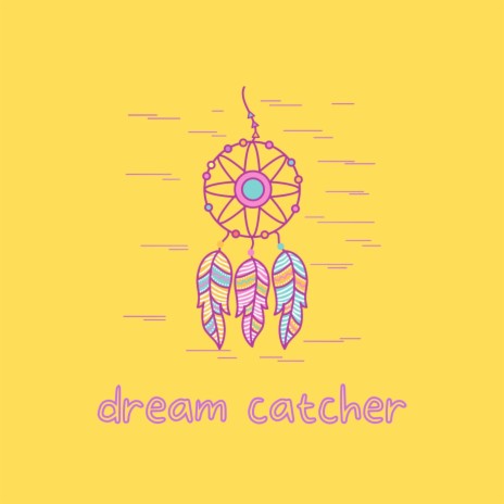 dream catcher | Boomplay Music