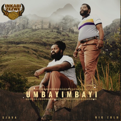 Umbayimbayi ft. Sjava & Big Zulu | Boomplay Music