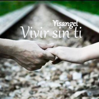 Vivir sin ti