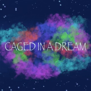 Caged in a Dream