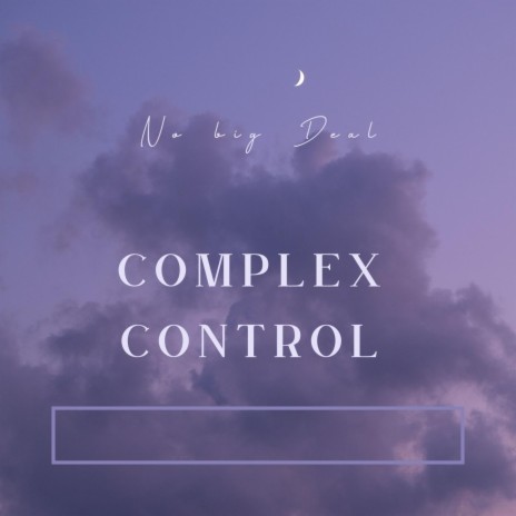 Complex Control | Boomplay Music