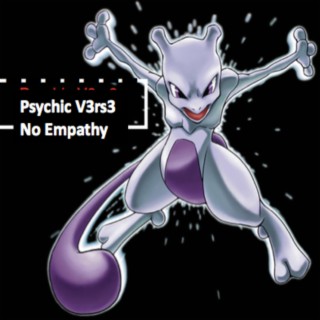 Psychic Type V3rs3 R3Mix (No Empathy)