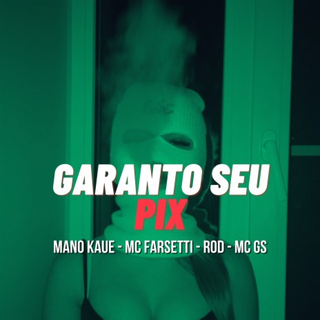 Garanto Seu Pix ft. Farsetti & ROD | Boomplay Music