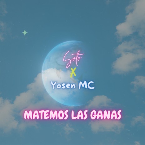 Matemos las Ganas ft. Yosen MC | Boomplay Music