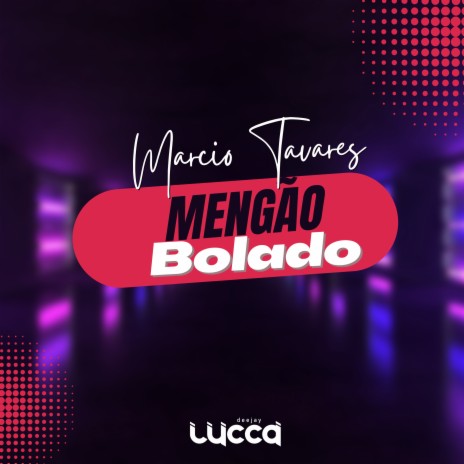 Mengão Bolado ft. Marcio Tavares | Boomplay Music