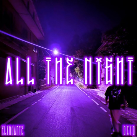 All The Night ft. Octo | Boomplay Music
