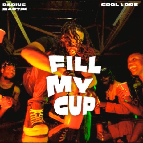 FILL MY CUP (RADIO EDIT) ft. Cool & Dre | Boomplay Music