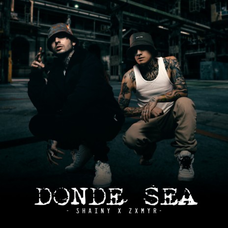 Donde Sea ft. Zxmyr | Boomplay Music
