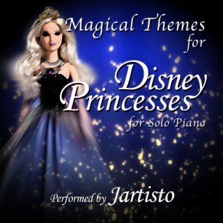 Magical Themes for Disney Princesses (For Solo Piano)