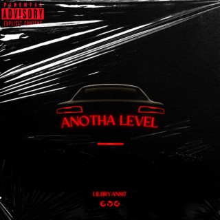 ★☆ 新品！Anotha Level of the Game Download LilBryan817 album songs: Anotha Level | Boomplay Music