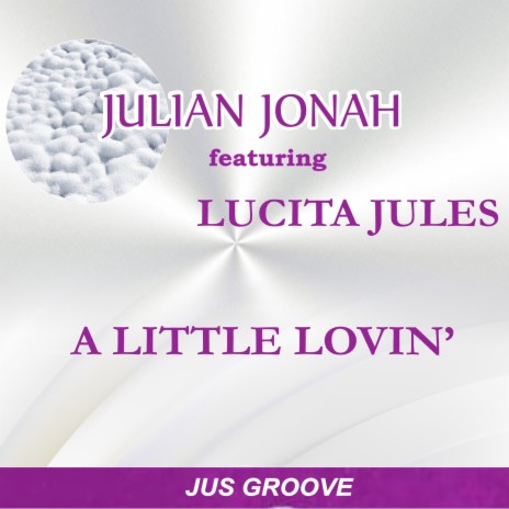 A Little Lovin' ft. LUCITA JULES | Boomplay Music