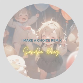 I Make A Choice (Remix)