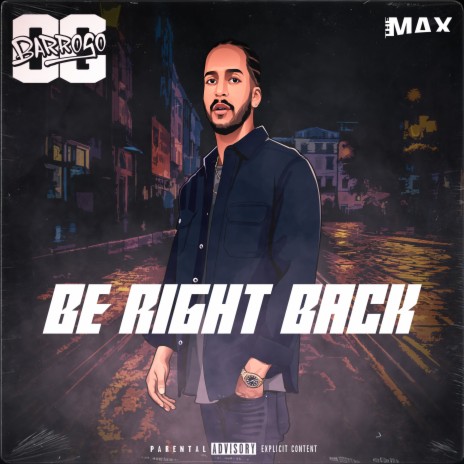 Be Right Back | Boomplay Music