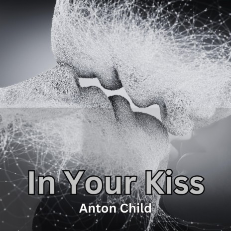In Your Kiss | Boomplay Music