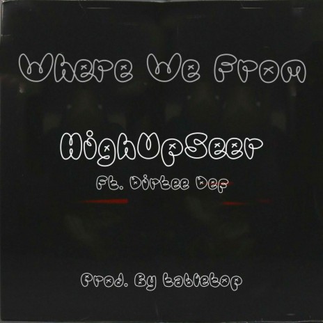 Where we from ft. Dirtee def | Boomplay Music