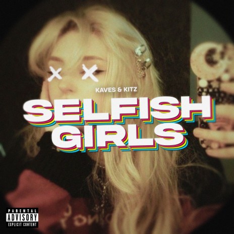 Selfish Girls ft. Kitz | Boomplay Music