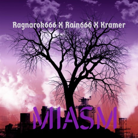 Miasm ft. Ragnarok666 & Kramer