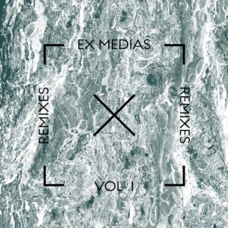 EX MEDIAS, Vol. I (REMIXES)