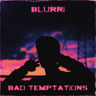 Bad Temptations lyrics | Boomplay Music