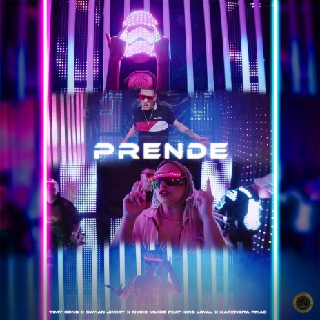 Prende ft. Nysix music, sayian jimmy, king loyal & karen frias | Boomplay Music