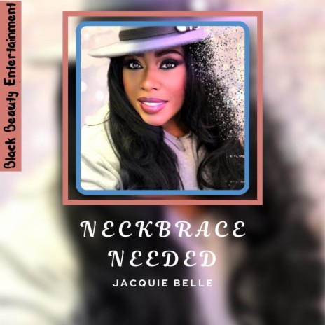 Neckbrace Needed | Boomplay Music