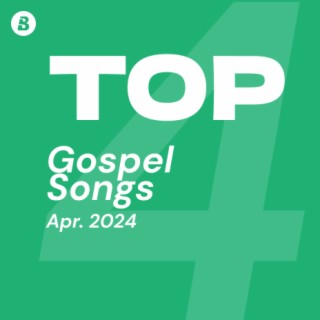 Top Gospel Songs April 2024