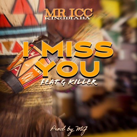 I Miss You ft. G killer | Boomplay Music