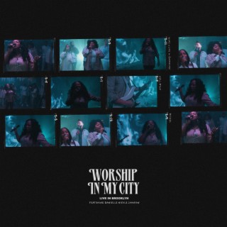 Worship In My City (Live In Brooklyn)