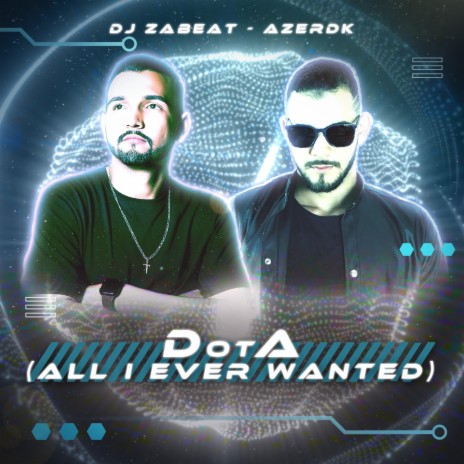 Dota (All I Ever Wanted) ft. DJ Zabeat