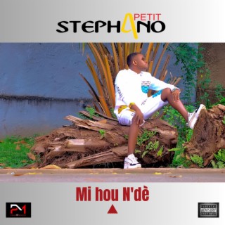 Download Petit Stephano album songs: Mi hou N'dè