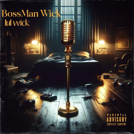 BossMan Wick | Boomplay Music